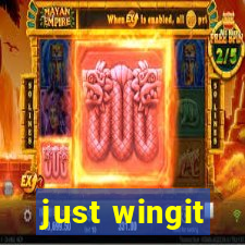 just wingit